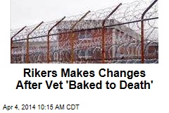 Rikers Makes Changes After Vet &#39;Baked to Death&#39;