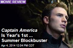 Captain America Is Year&#39;s 1st ... Summer Blockbuster