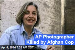 AP Photographer Killed by Afghan Cop