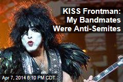 KISS Frontman: My Bandmates Were Anti-Semites