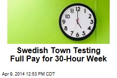 Swedish Town Testing Full Pay for 30-Hour Week