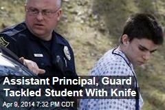 Assistant Principal, Guard Tackled Student With Knife