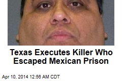 Texas Executes Killer Who Escaped Mexican Prison