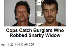 Cops Catch Burglars Who Robbed Snarky Widow