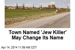 Town Named &#39;Jew Killer&#39; May Change Its Name