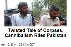 Twisted Case of Suspected Cannibalism Riles Pakistan