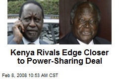 Kenya Rivals Edge Closer to Power-Sharing Deal