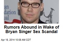 Rumors Abound in Wake of Bryan Singer Sex Scandal