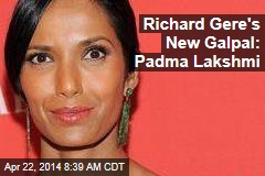 Richard Gere&#39;s New Galpal: Padma Lakshmi