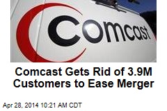 Comcast Gets Rid of 3.9M Customers to Ease Merger
