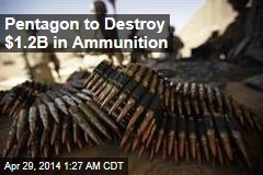Pentagon to Destroy $1.2B in Ammunition
