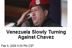 Venezuela Slowly Turning Against Chavez
