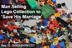 Husband&#39;s Lego for Sale to &#39;Save His Marriage&#39;