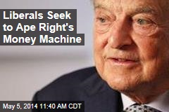 Liberals Seek to Ape Right&#39;s Money Machine