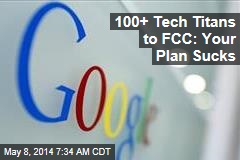 Tech Titans to FCC: Your Net Neutrality Plan Sucks
