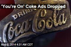 &#39;You&#39;re On&#39; Coke Ads Dropped