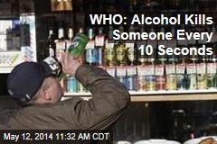 WHO: Alcohol Kills Someone Every 10 Seconds
