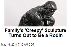 Family&#39;s &#39;Creepy&#39; Sculpture Turns Out to Be a Rodin