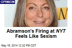 Abramson&#39;s Firing at NYT Feels Likes Sexism