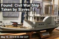 Found: Civil War Ship Swiped by Slaves