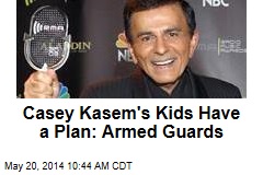 Casey Kasem&#39;s Kids Have a Plan: Armed Guards