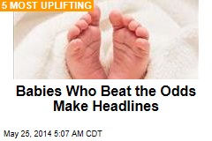 Babies Who Beat the Odds Make Headlines