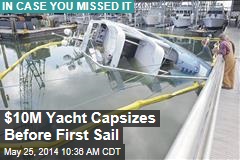 $10M Yacht Capsizes Before First Sail