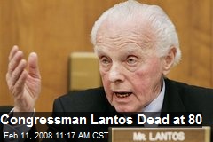 Congressman Lantos Dead at 80