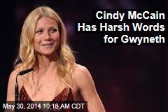 Cindy McCain Has Harsh Words for Gwyneth
