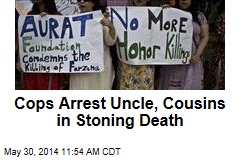 Cops Arrest Uncle, Cousins in Stoning Death