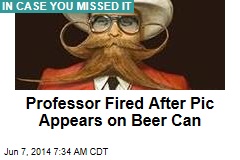 Professor Fired After Pic Appears on Beer Can