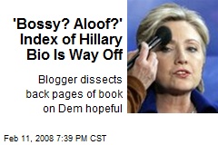 'Bossy? Aloof?' Index of Hillary Bio Is Way Off