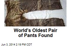 World&#39;s Oldest Pair of Pants Found