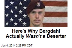 Here&#39;s Why Bergdahl Actually Wasn&#39;t a Deserter