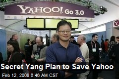 Secret Yang Plan to Save Yahoo