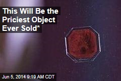 This Will Be Priciest Object Ever Sold*