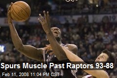 Spurs Muscle Past Raptors 93-88
