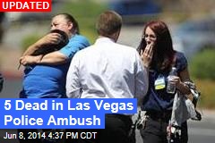5 Dead in Las Vegas Police Ambush
