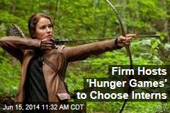 Firm Hosts &#39;Hunger Games&#39; to Choose Interns