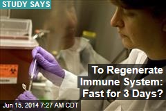 To Regenerate Immune System: Fast for 3 Days?