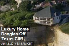 Luxury Home Dangles Off Texas Cliff