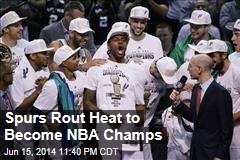 Spurs Rout Heat to Become NBA Champs