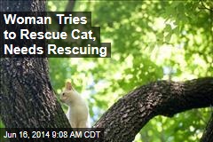 Woman Tries to Rescue Cat, Needs Rescuing