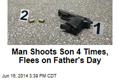 On Father&#39;s Day, Man Shoots Son 4 Times