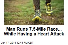 Man Runs 7.5-Mile Race... While Having a Heart Attack