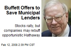 Buffett Offers to Save Municipal Lenders