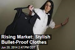 Rising Market: Stylish Bullet-Proof Clothes