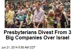 Presbyterians Divest From 3 Big Companies Over Israel