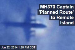 MH370 Captain &#39;Planned Route&#39; to Remote Island