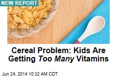 Cereal Problem: Kids Are Getting Too Many Vitamins